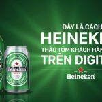 Học cách bán bia thông qua digital marketing xịn như Heineken